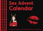 Sex Advent Calendar. 24 Days of Naughty and Kinky Adult Games for Couples: Erotic and Sexy Christmas Coupon and Voucher Book for Him and Her.