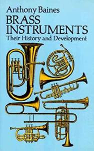 Brass Instruments: Their History and Development (Dover Books On Music: Instruments)