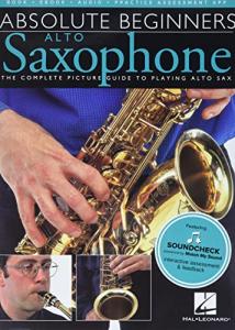 Absolute Beginners - Alto Saxophone Instruction Book | Step-by-Step Alto Sax Guide with Pictures and Online Audio | Beginner Alto Saxophone Sheet Music Course | Beginner Saxophone Music Book