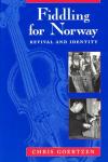 Fiddling for Norway: Revival and Identity (Chicago Studies in Ethnomusicology)