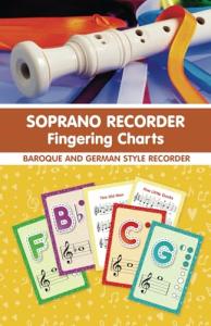 Soprano Recorder Fingering Charts. For Beginners: 18 Colorful Basic Fingering Charts for Beginners (Fingering Charts for Woodwind Instruments)