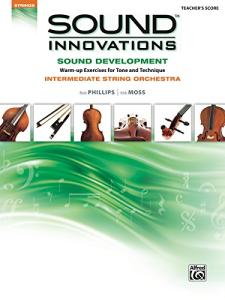 Sound Innovations for String Orchestra: Sound Development (Intermediate) - Conductor's Score: Warm up Exercises for Tone and Technique for Intermediate ... (Sound Innovations Series for Strings)