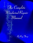 The Complete Woodwind Repair Manual