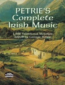 Petrie's Complete Irish Music: 1,582 Traditional Melodies (Dover Song Collections)