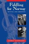 Fiddling for Norway: Revival and Identity (Chicago Studies in Ethnomusicology)