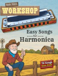 Uncle Pete’s Workshop: Easy Songs for Harmonica