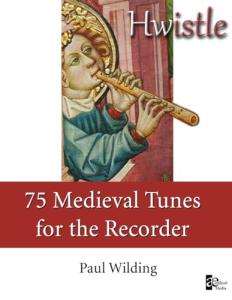 Hwistle - 75 Medieval Tunes for the Recorder