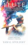Flute: Tone Colors for Soulful Expression: Connect with Your Audience's Emotions