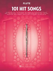 101 Hit Songs for Flute | Pop Songbook Collection for Beginner and Intermediate Players | Solo Flute Sheet Music with Easy Arrangement | Instrumental Music Book for Practice, Lessons, and Performance