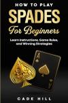 Spades for Beginners: Rules and Winning Tips