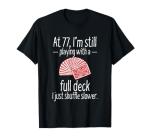 Funny 77th Birthday Playing Cards T-Shirt