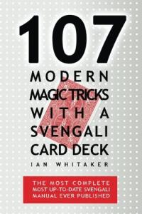 107 Must-Know Magic Tricks with Svengali Deck