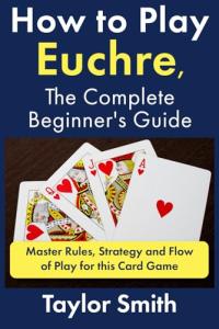 Euchre Made Easy: A Beginner's Guide