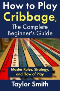 Cribbage Made Easy: Your Beginner's Guide