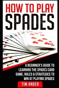 Beginner's Guide to Playing Spades and Winning