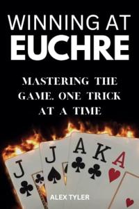 Euchre Mastery: Win with Every Trick