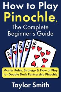 Pinochle for Beginners: Master Rules and Strategy