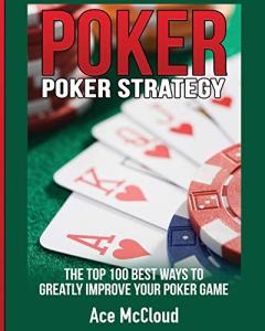 Top 100 Tips to Improve Your Poker Game