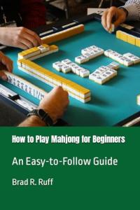 Beginner's Guide to Playing Mahjong Made Simple