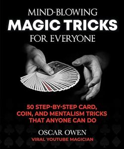 50 Amazing Magic Tricks Anyone Can Master