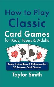 Classic Card Games Guide for Kids and Adults