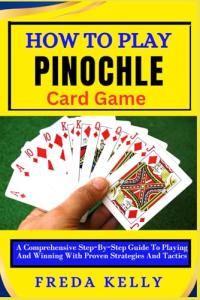 Pinochle Card Game: Your Step-by-Step Winning Guide