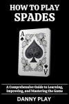 Learn and Master Spades: A Fun Guide