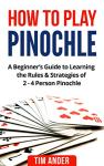 Pinochle Basics: Rules & Strategies for Beginners