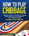 Beginner’s Guide to Playing Cribbage: Rules & Strategies
