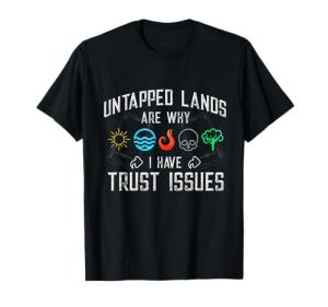 Trust Issues: Funny Magic The Gathering T-Shirt