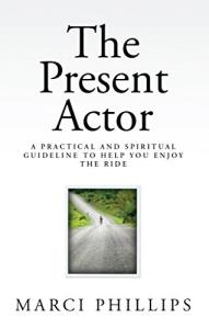 The Present Actor: Enjoy the Ride Guide