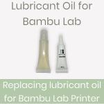 Lubricant Oil for Bambu Lab A1 Printers