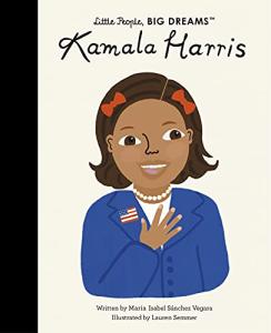 Kamala Harris: Little People, Big Dreams Book