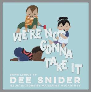 We’re Not Gonna Take It-A Children's Picture Book