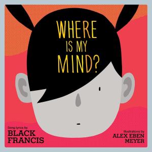 Where Is My Mind? A Fun Children's Book