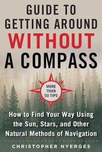 Navigate Naturally: Find Your Way Without a Compass
