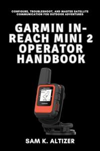 Garmin inReach Mini 2 User Guide for Outdoor Adventures