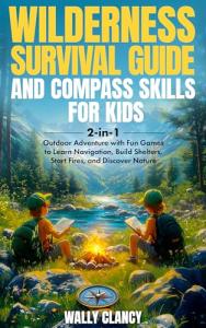 Kids' Wilderness Survival Guide and Compass Skills