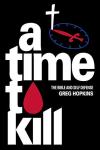 A Time To Kill: Faith-Based Self Defense Guide