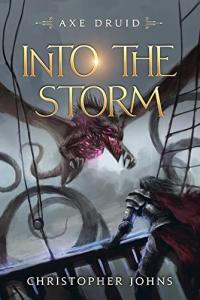 Axe Druid Book 5: Into the Storm