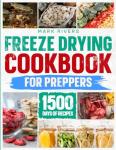 Freeze Drying Cookbook for Preppers: Food Preservation Essentials