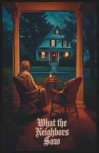 What the Neighbors Saw: A Gripping Survival Thriller
