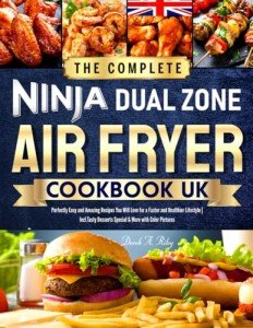 Ninja Dual Zone Air Fryer Cookbook: Easy Recipes