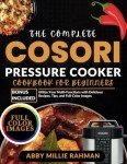 Cosori Pressure Cooker Cookbook: Beginner Recipes & Tips