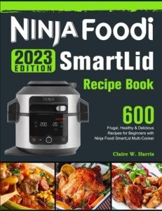 NINJA Foodi SmartLid Recipe Book: 600 Easy Meals