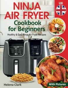 Ninja Air Fryer Cookbook: Simple Healthy Recipes