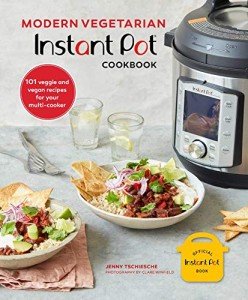 Vegetarian Instant Pot® Cookbook: 101 Easy Recipes