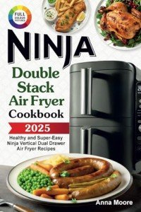 Ninja Double Stack Air Fryer Cookbook: Easy Recipes