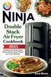 Ninja Double Stack Air Fryer Cookbook: Easy Recipes