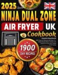 Ninja Dual Zone Air Fryer Cookbook: 1900 Recipes
